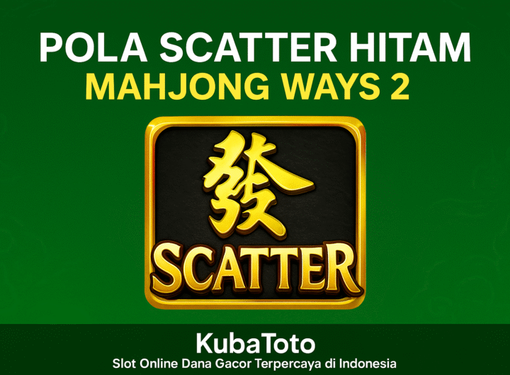Pola Scatter Hitam Mahjong Ways 2 Hari Ini Gacor Bersama KubaToto 2025